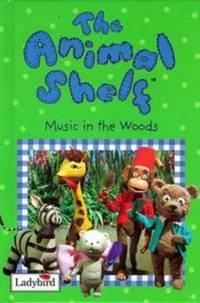 Music in the Woods (The Animal Shelf)