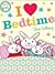I Heart Bedtime (Martha and the Bunny Brothers #2)