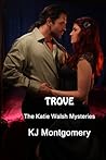 Trove by K.J. Montgomery