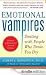 Emotional Vampires: Dealing...