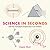 Science in Seconds: 200 Key Concepts Explained in an Instant (Knowledge in a Flash)