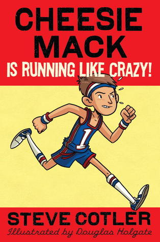 Cheesie Mack Is Running like Crazy! (Hardcover)
