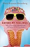 Eating My Feelings by Mark Brennan Rosenberg