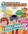 Christopher Hart's Draw Manga Now!: Top Ten Essentials