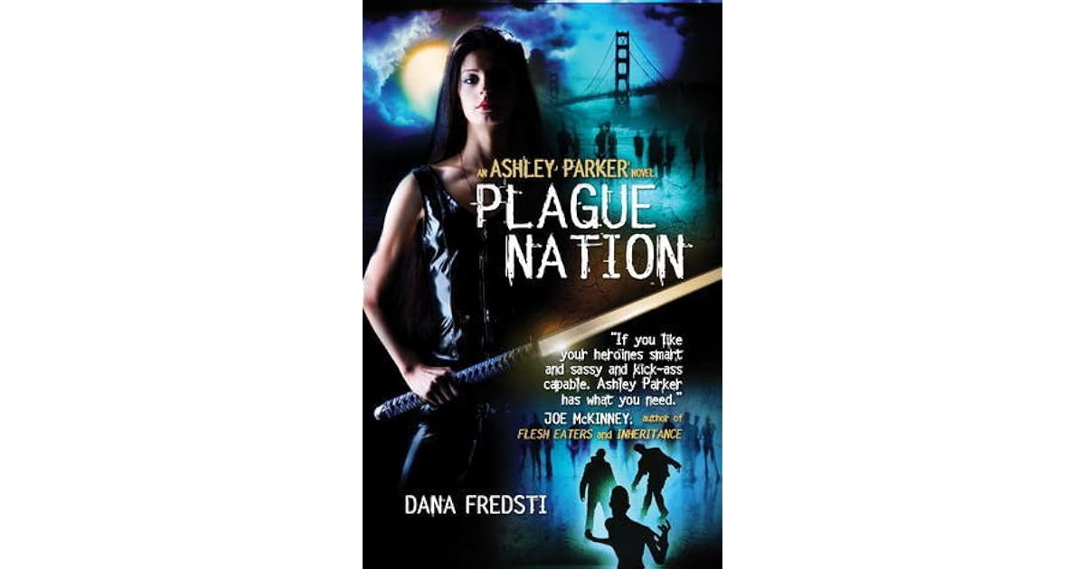 Plague Nation Ashley Parker 2 By Dana Fredsti