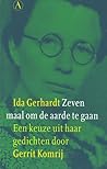 Zeven maal om de aarde te gaan: Een keuze uit haar gedichten door Gerrit Komrij