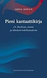 Pieni kantaattikirja - J.S. Bachista, unista ja tiheästä todellisuudesta