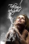 Taking Angels by C.S. Yelle