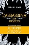L'assassina e il deserto by Sarah J. Maas