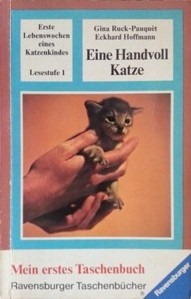 Eine Handvoll Katze: Erste Lebenswochen eines Katzenkindes