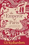 The Emperor of Paris by C.S. Richardson