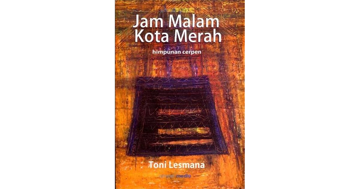 Jam Malam Kota Merah By Toni Lesmana