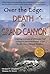 Over the Edge: Death in Grand Canyon: Gripping Accounts of All Known Fatal Mishaps in the Most Famous of the World's Seven Natural Wonders