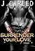 Surrender Your Love (Surrender Your Love, #1) by J.C. Reed