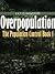 Overpopulation (Book 1 In The Population Control)