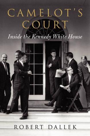 Camelot's Court: Inside the Kennedy White House (Hardcover)