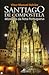 Santiago de Compostela: Mistérios da Rota Portuguesa
