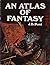 An Atlas of Fantasy