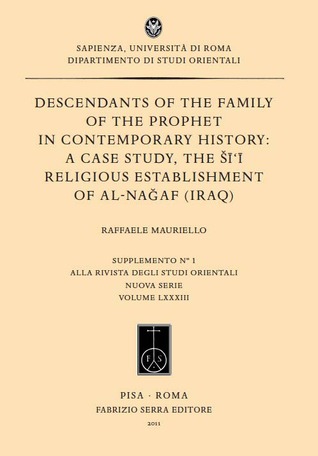 Descendants of the Family of the Prophet in Contemporary History: A Case Study, the Šīʹī Religious Establishment of al-Naǧaf (Iraq)