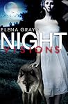Night Visions by Elena Gray Night Visions by Elena Gray