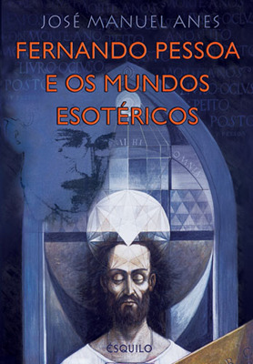 Fernando Pessoa e os Mundos Esotéricos