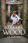 La adivina by Barbara Wood