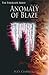 Anomaly of Blaze (The Fireblade Array, #3)