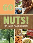 Go Nuts! The Texan Pecan Cookbook