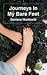 Journeys In My Bare Feet
