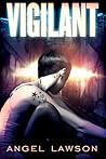 Vigilant by Angel Lawson