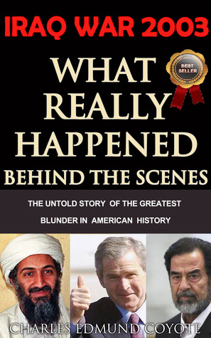 Iraq War 2003: What Really Happened Behind The Political Scenes