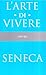 L'arte di vivere by Seneca L'arte di vivere by Seneca