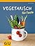 Vegetarisch für Faule