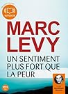 Un sentiment plus fort que la peur by Marc Levy