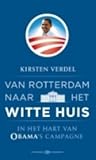 Van Rotterdam naar het Witte Huis: In het hart van Obama's campagne