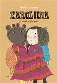 Karoliina ja nokkela Neema (Hardcover)