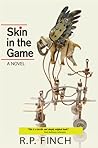 Skin in the Game by R.P. Finch