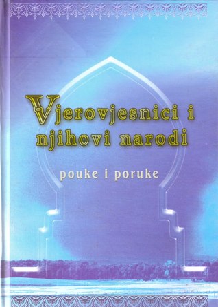 Vjerovjesnici i njihovi narodi: pouke i poruke