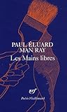 Les Mains libres by Paul Éluard Les Mains libres by Paul Éluard