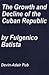 Growth and Decline of the Cuban Republic