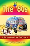 The '60s: If You Remember It You Didn't Live It