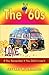 The '60s: If You Remember It You Didn't Live It