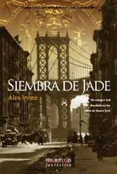 Portada de Siembra de jade, de Alexander C. Irvine