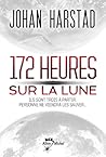 172 heures sur la lune by Johan Harstad