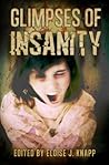 Glimpses of Insanity Glimpses of Insanity