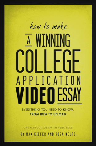 How to Make A Winning College Application Video Essay: Everything You Need to Know, From Idea to Upload