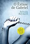 O Êxtase de Gabriel by Sylvain Reynard