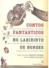 Contos fantásticos no labirinto de Borges Contos fantásticos no labirinto de Borges