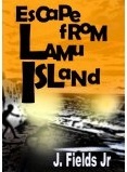 Escape from Lamu Island (Kindle Edition)