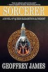 Sorcerer: A Novel of Queen Elizabeth's Alchemist